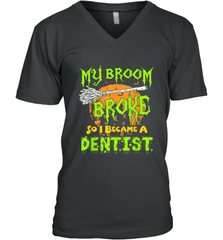 My Broom Broke So I Became A Dentist Halloween Shirt Dentist39 Men's V-Neck Men's V-Neck - HHHstores