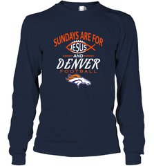 Sundays Are For Jesus and Denver Funny Christian Football Long Sleeve T-Shirt Long Sleeve T-Shirt - HHHstores