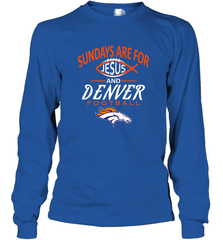 Sundays Are For Jesus and Denver Funny Christian Football Long Sleeve T-Shirt Long Sleeve T-Shirt - HHHstores