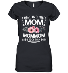 I Have Two Titles Mom And Mommom Women's V-Neck T-Shirt Women's V-Neck T-Shirt - HHHstores