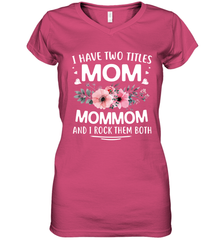 I Have Two Titles Mom And Mommom Women's V-Neck T-Shirt Women's V-Neck T-Shirt - HHHstores