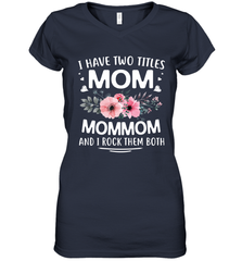 I Have Two Titles Mom And Mommom Women's V-Neck T-Shirt Women's V-Neck T-Shirt - HHHstores