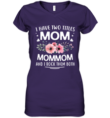 I Have Two Titles Mom And Mommom Women's V-Neck T-Shirt Women's V-Neck T-Shirt - HHHstores