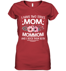 I Have Two Titles Mom And Mommom Women's V-Neck T-Shirt Women's V-Neck T-Shirt - HHHstores