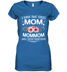 I Have Two Titles Mom And Mommom Women's V-Neck T-Shirt Women's V-Neck T-Shirt - HHHstores