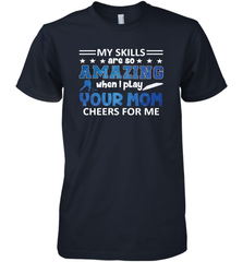 HOCKEY Yours Mom Cheers For Me Men's Premium T-Shirt Men's Premium T-Shirt - HHHstores