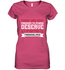 Those who deny freedom to others deserve it not for themselves 01 Women's V-Neck T-Shirt Women's V-Neck T-Shirt - HHHstores