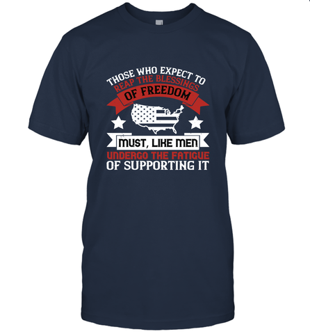 Those who expect to reap the blessings of freedom, must, like men, undergo the fatigue of supporting it 01 Men's T-Shirt