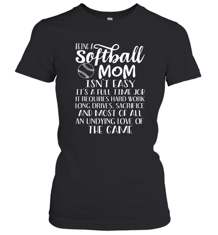 Being A Softball Mom Isnt Easy Women's T-Shirt Women's T-Shirt / Black / XS Women's T-Shirt - HHHstores