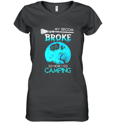 My Broom Broke So Now I Go Camping Camping Lover Gift Women's V-Neck T-Shirt