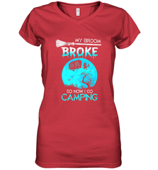 My Broom Broke So Now I Go Camping Camping Lover Gift Women's V-Neck T-Shirt Women's V-Neck T-Shirt - HHHstores