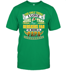 NFL The Only Thing I Love More Than Being A Washington Redskins Fan Is Being A Papa Football Men's T-Shirt Men's T-Shirt - HHHstores