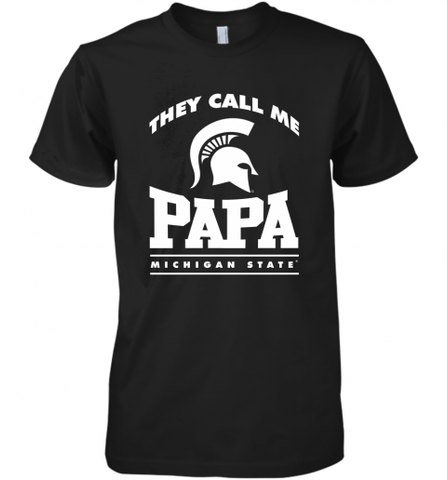 Michigan State Spartans They Call Me Papa Men's Premium T-Shirt Men's Premium T-Shirt / Black / XS Men's Premium T-Shirt - HHHstores