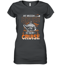 My Broom Broke So Now I Cruise Halloween Cruising Women's V-Neck T-Shirt