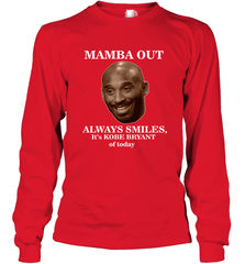 Mamba out always smiles, It's Kobe Bryant of today. Long Sleeve T-Shirt Long Sleeve T-Shirt - HHHstores