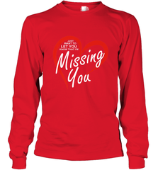 Lover Love Quote Just Want to Let You Know I'm Missing You Long Sleeve T-Shirt Long Sleeve T-Shirt - HHHstores