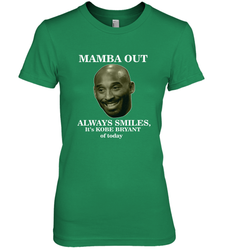 Mamba out always smiles, It's Kobe Bryant of today. Women's Premium T-Shirt