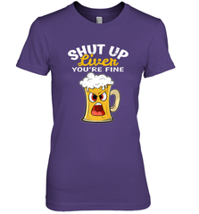 Shut Up Liver You're Fine Funny Saying St. Patrick's Day Women's Premium T-Shirt Women's Premium T-Shirt - HHHstores