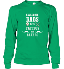 Awesome dads have tattoo and beards Happy Father's day Long Sleeve T-Shirt Long Sleeve T-Shirt - HHHstores