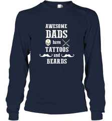 Awesome dads have tattoo and beards Happy Father's day Long Sleeve T-Shirt Long Sleeve T-Shirt - HHHstores