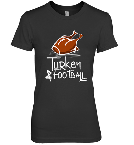 Turkey And Football Thanksgiving Day Football Fan Holiday Gift Women's Premium T-Shirt Women's Premium T-Shirt / Black / XS Women's Premium T-Shirt - HHHstores