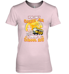 You Can't Scare Me I Drive School Bus Halloween Gift Women's Premium T-Shirt Women's Premium T-Shirt - HHHstores