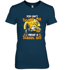 You Can't Scare Me I Drive School Bus Halloween Gift Women's Premium T-Shirt Women's Premium T-Shirt - HHHstores
