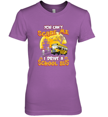 You Can't Scare Me I Drive School Bus Halloween Gift Women's Premium T-Shirt Women's Premium T-Shirt - HHHstores
