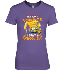 You Can't Scare Me I Drive School Bus Halloween Gift Women's Premium T-Shirt Women's Premium T-Shirt - HHHstores
