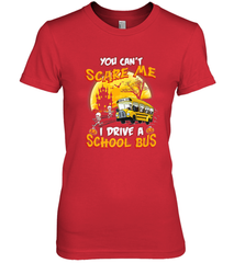 You Can't Scare Me I Drive School Bus Halloween Gift Women's Premium T-Shirt Women's Premium T-Shirt - HHHstores