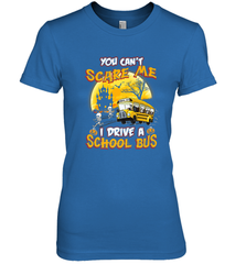 You Can't Scare Me I Drive School Bus Halloween Gift Women's Premium T-Shirt Women's Premium T-Shirt - HHHstores