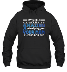 HOCKEY Yours Mom Cheers For Me Hooded Sweatshirt