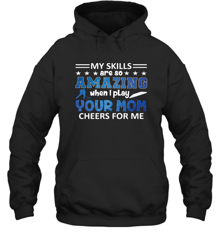 HOCKEY Yours Mom Cheers For Me Hooded Sweatshirt Hooded Sweatshirt / Black / S Hooded Sweatshirt - HHHstores