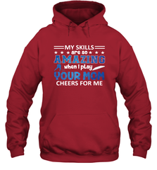 HOCKEY Yours Mom Cheers For Me Hooded Sweatshirt Hooded Sweatshirt - HHHstores