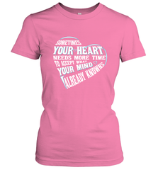 Your heart need time to accept what your mind knows Women's T-Shirt Women's T-Shirt - HHHstores