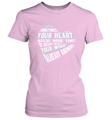 Your heart need time to accept what your mind knows Women's T-Shirt Women's T-Shirt - HHHstores