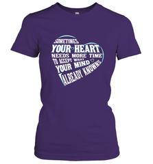 Your heart need time to accept what your mind knows Women's T-Shirt Women's T-Shirt - HHHstores