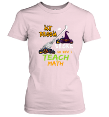 My Broom Broke So Now I Teach Math Funny Halloween Women's T-Shirt Women's T-Shirt - HHHstores