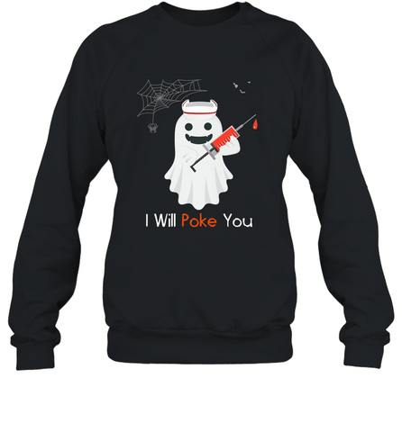 I will Poke You Halloween Funny Nurse Smiling Ghost Gift Crewneck Sweatshirt Crewneck Sweatshirt / Black / S Crewneck Sweatshirt - HHHstores