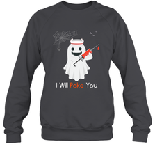 I will Poke You Halloween Funny Nurse Smiling Ghost Gift Crewneck Sweatshirt Crewneck Sweatshirt - HHHstores