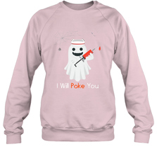 I will Poke You Halloween Funny Nurse Smiling Ghost Gift Crewneck Sweatshirt Crewneck Sweatshirt - HHHstores