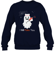 I will Poke You Halloween Funny Nurse Smiling Ghost Gift Crewneck Sweatshirt