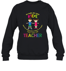 They Call Me Teacher School Kids Fun Appreciation Crewneck Sweatshirt Crewneck Sweatshirt - HHHstores