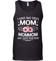 I Have Two Titles Mom And Mommom Men's Tank Top Men's Tank Top - HHHstores