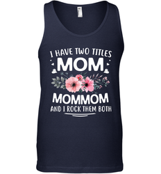 I Have Two Titles Mom And Mommom Men's Tank Top