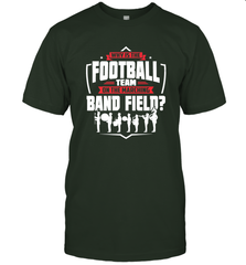 Why Is The Football Team On The Band Field Funny Marching Men's T-Shirt Men's T-Shirt - HHHstores