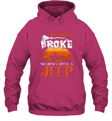 My Broom Broke So Now I Drive A Jeep Funny Witch Halloween Hooded Sweatshirt Hooded Sweatshirt - HHHstores