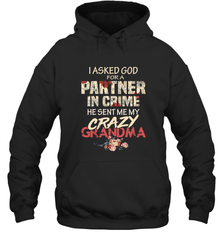God sent me crazy grandma Hooded Sweatshirt Hooded Sweatshirt - HHHstores