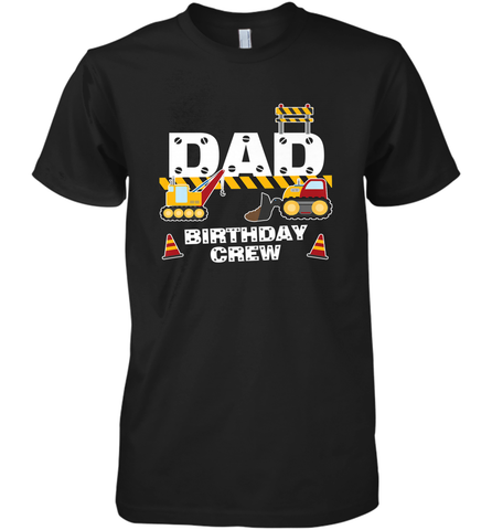 Dad Birthday Crew For Construction Birthday Party Gift Men's Premium T-Shirt Men's Premium T-Shirt / Black / XS Men's Premium T-Shirt - HHHstores