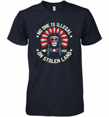 No One Is Illegal On Stolen Land Indigenous Immigrant Men's Premium T-Shirt Men's Premium T-Shirt - HHHstores